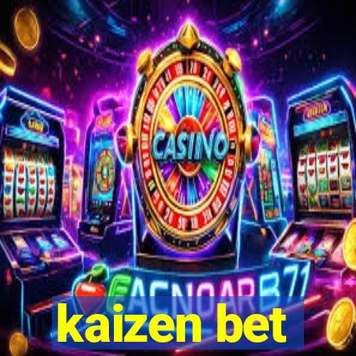 kaizen bet